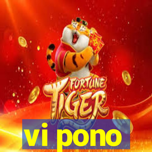 vi pono